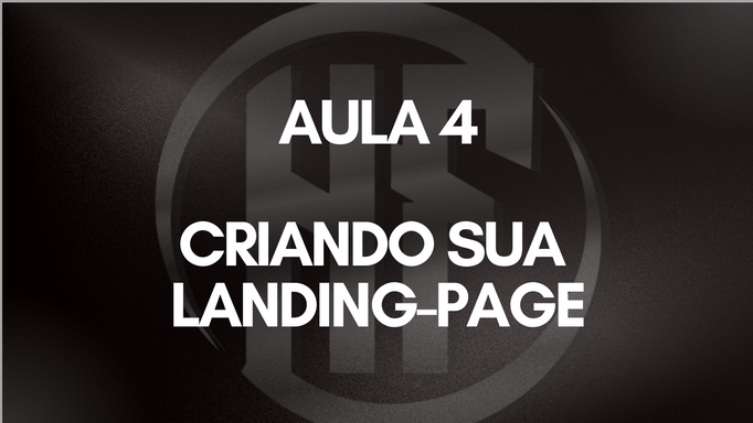 AULA 4 - CRIANDO SUA LANDING PAGE